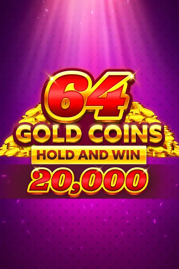 64 Gold Coins Hold and Win 20,000